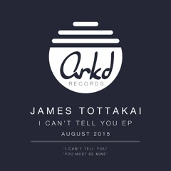James Tottakai - I Cant Tell You (Original Mix)