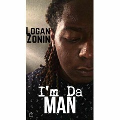 Logan Zonin- Im Da Man