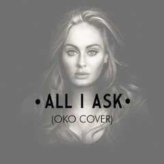 Oko - All I Ask (cover)