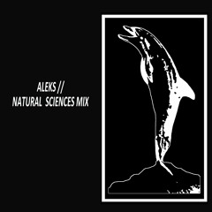 Aleks - Natural Sciences Mix 002