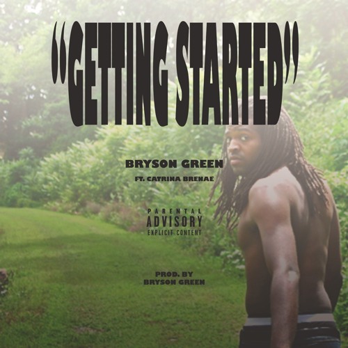 Getting Started ft. Catrina Brenae (Prod. B Green)
