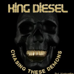 King Diesel - Chasing These Demons
