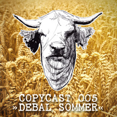 COPYCAST 005 ~ Debal Sommer (Live)