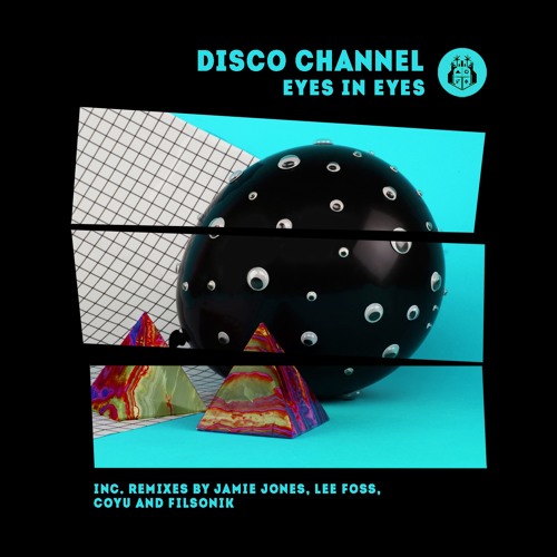 Disco Channel - Eyes in Eyes (Jamie Jones Remix)