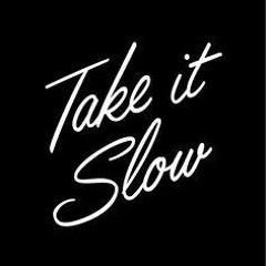 Take It Slow (We Dont Need To)ft Juyce Kapone King Banks
