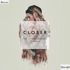 The Chainsmokers Ft Halsey - Closer ( Rêves intro edit )