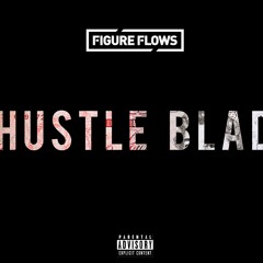Figure Flows - Hustle Blad