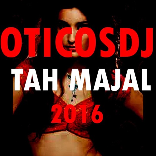 OticosDj - El Taj Mahal Remix