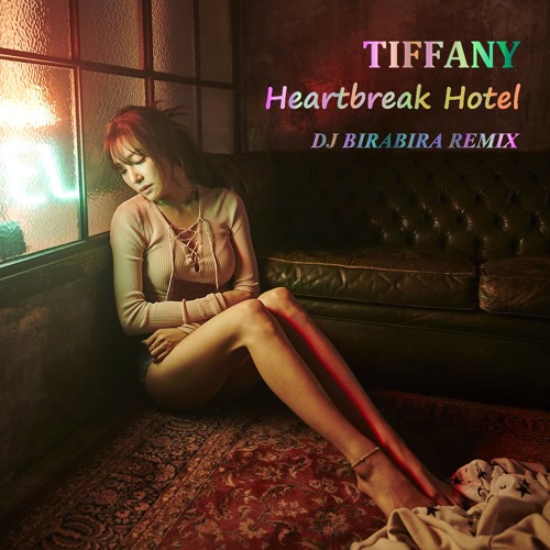 TIFFANY - Heartbreak Hotel (DJ BIRABIRA remix)