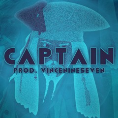 Captain (Prod. VinceNineSeven)