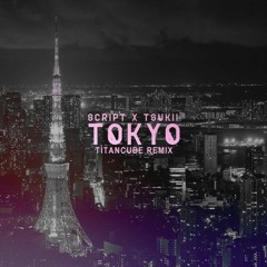 Tokyo (Titancube Edit)