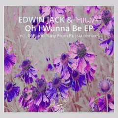 Edwin Jack & Miwa - Oh I Wanna Be (Yuriy From Russia Vocal Mix) [Pineapple Groove]