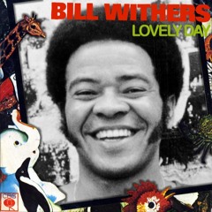 BILL WITHERS feat. Copycat - Lovely Day (Dj Nobody Summer Re Edit)