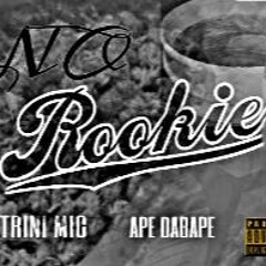 No Rookie Ft. Ape DaBape