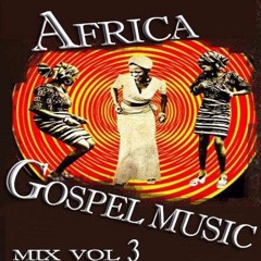Nigeria-Africa Gospel Music Mix 3 | africa-gospel.comli.com