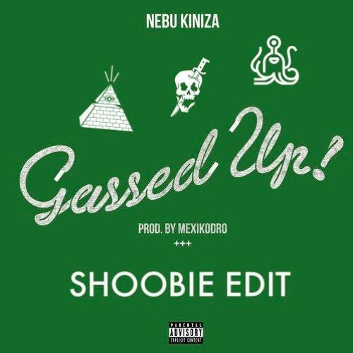 Nebu Kiniza - Gassed Up (Audio) 