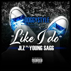 "Like I Do" Ft. Young Sagg