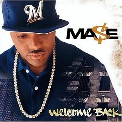 My Style (Mase Welcome Back Style)