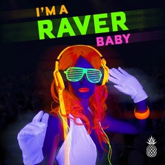 I'M A RAVER BABY