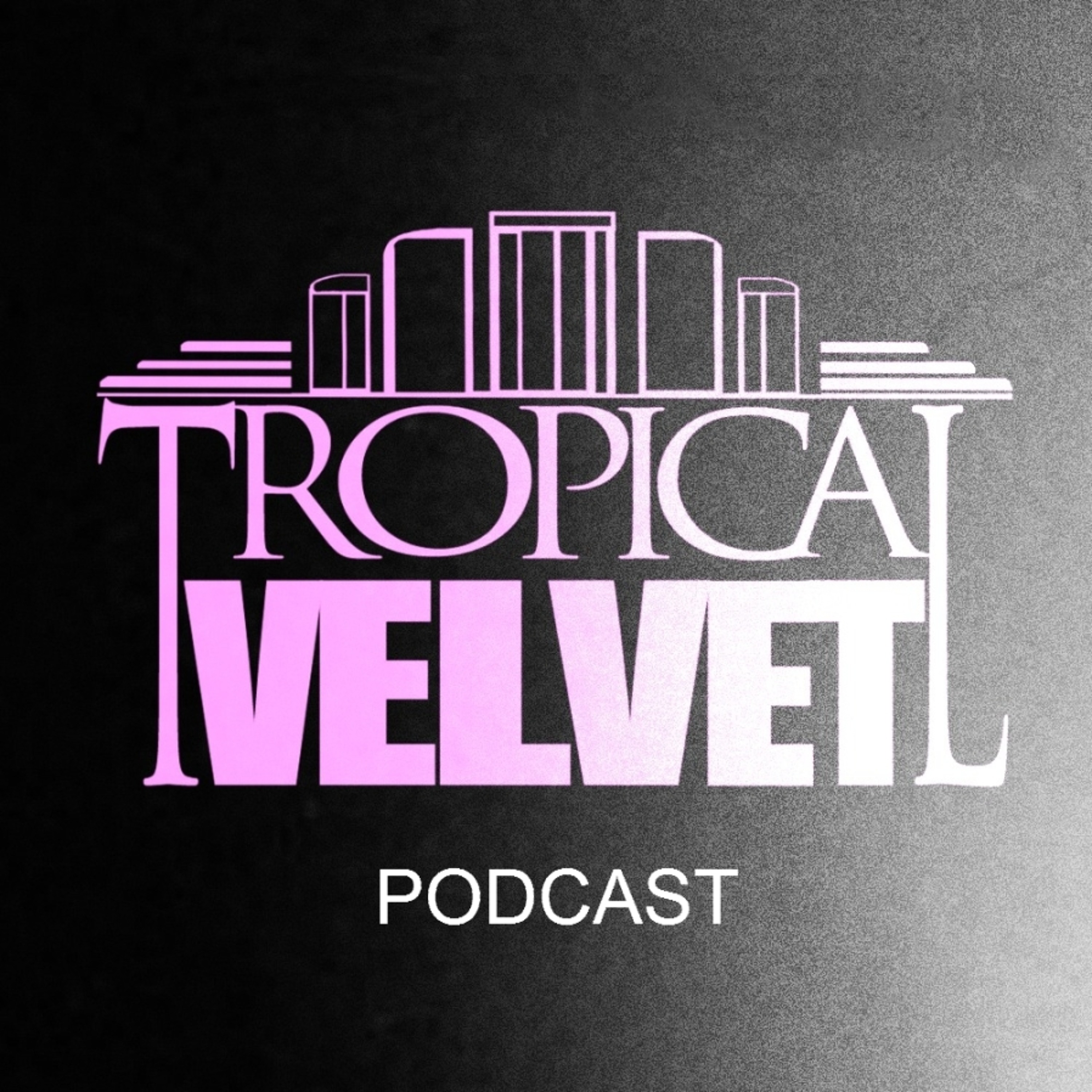 Tropical Velvet Podcast