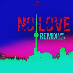 Eyon - No Love (Remix) ft. Ac3