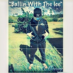 "CMoney" Ballin With My Ice