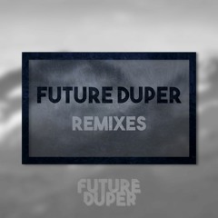 Future Duper Remixes
