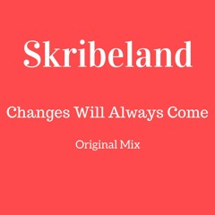 Changes Will Always Come - Original Mix