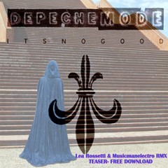Its no good - DM RMX - Teaser - Lea Rossetti & Musicmanelectro. Free DL