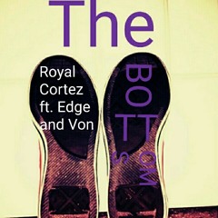 Royal Cortez - The Bottoms ft. Edge & Von