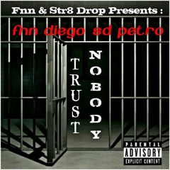 Diego X Petro- Trust Nobody
