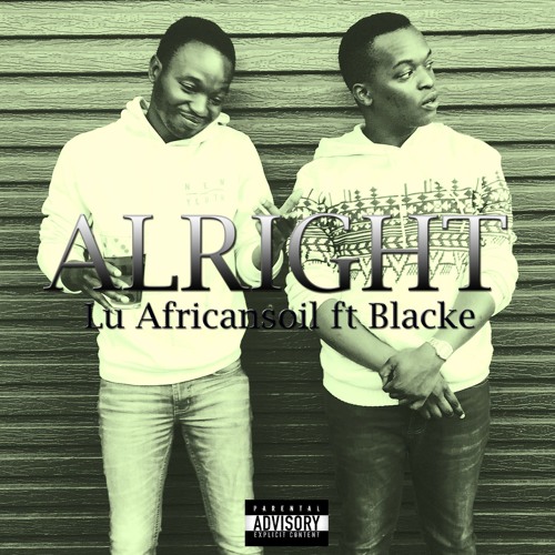 Alright - Lu Africansoil ft Blacke