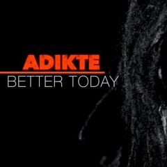 Better Today-Adikte