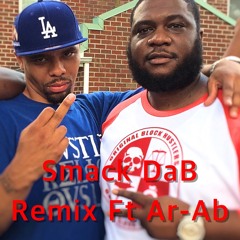Smack Dab Remix Ft Ar-Ab