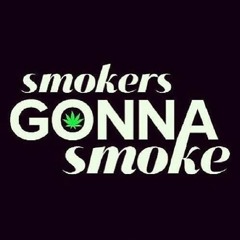 smokers gonna smoke