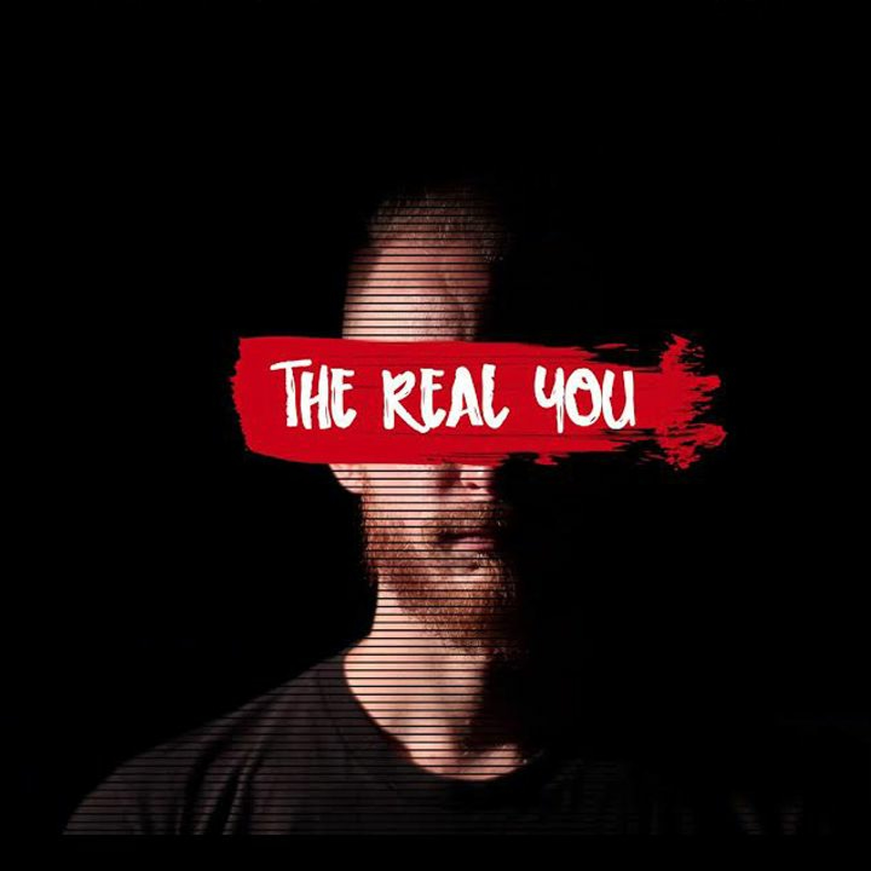 The REAL You Pt.1