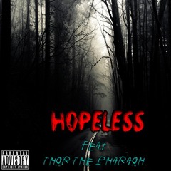 Hopeless (Ft.ThorThePharaoh)