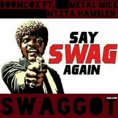 Boomcox ft. Metal Mike and Myzta Hamblen - Swaggot
