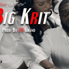 BIG KRIT TYPE BEAT "GOTTA LOVE ME BETTER"