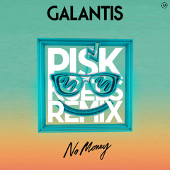 Galantis - No Money (Piskksels Remix)[FREE DOWNLOAD IN BUY]