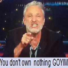 You Don't Own Nothing, Goyim