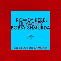 Lil Yachty - All About the Shmoney (feat. Rowdy Rebel & Bobby Shmurda) Prod. Surehands