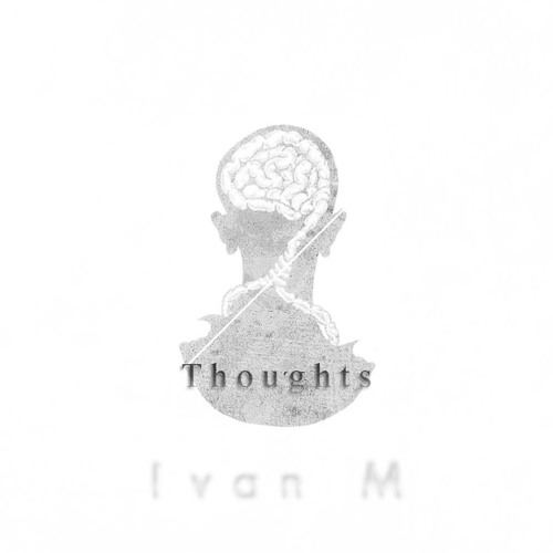 Ivan M - Thoughts (Original Mix) [FREE DOWNLOAD]