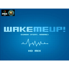 Wake Me Up! - EunoH