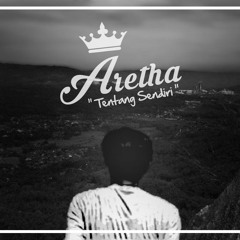 Aretha - Tentang - Sendiri