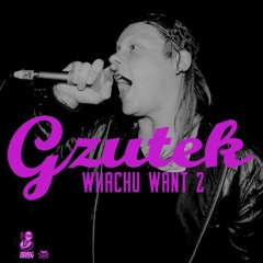 Gzutek x MixedByJD - Whachu Want Pt. 2