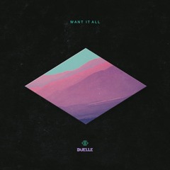 DUELLE - Want It All