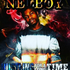 NelBoy - Hustling For A Long Time