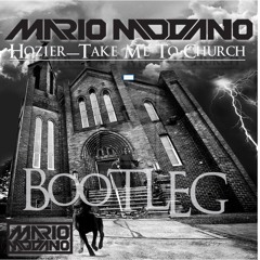 Hozier - Take me to church( Mario Modano Bootleg )