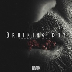 Braining Day (produced by Sprite Beatz)